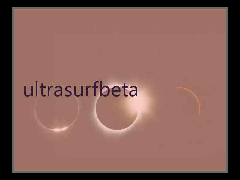 ultrasurfbeta