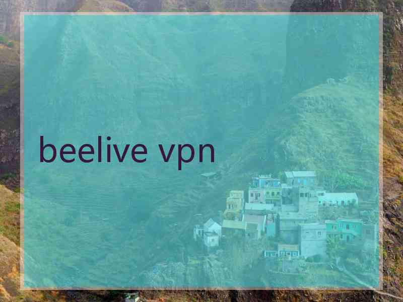 beelive vpn